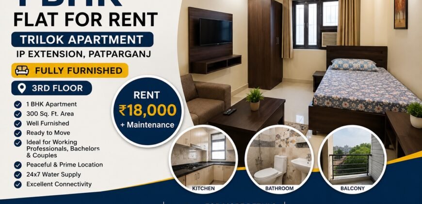 1 BHK Fully Furnished Flat for Rent in Trilok Apartment, IP Extension, Patparganj