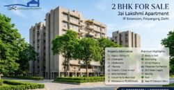 2 BHK Flat for Sale, Jai Laxmi Apartment, IP Extension, Patparganj