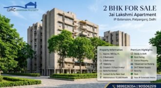 2 BHK Flat for Sale, Jai Laxmi Apartment, IP Extension, Patparganj