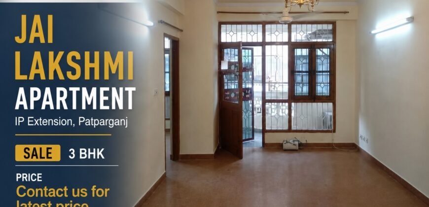 3 BHK flat | IP Extension, Patparganj Jai Lakshmi Apartment