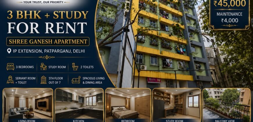 3 BHK + Study for Rent in Shree Ganesh Apartment, IP Extension