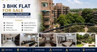Available 3 BHK Flat for Sale | Amrapali Apartment IP Extension, Patparganj