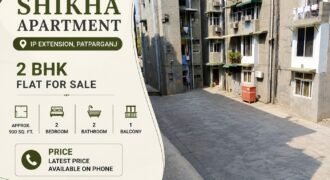 Shikha Apartment, IP Extension Patparganj – 2 BHK Flat for Sale