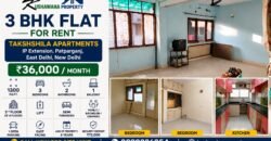 Takshshila Apartments 3 BHK Flat for Rent IP Extension, Patparganj, East Delhi