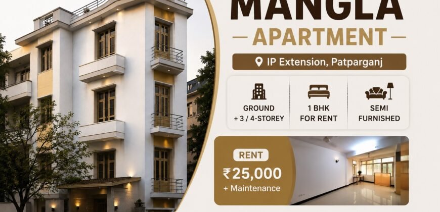 1 BHK for Rent / Mangla Apartment / IP Extension, Patparganj