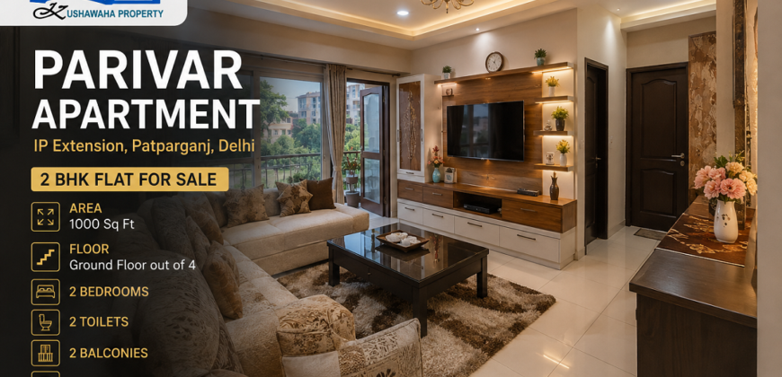 Buy 2 BHK Flat Parivar Apartment in IP Extension, Patparganj