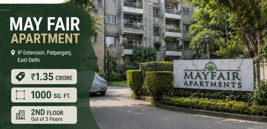 2 BHK Flat Sale | MayFair Apartment, IP Extension Patparganj