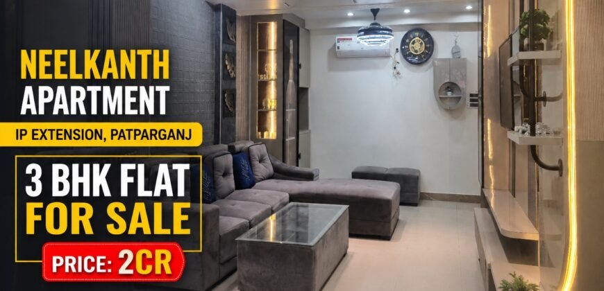 3 BHK Flat for Sale, Neelkanth Apartment, IP Extension