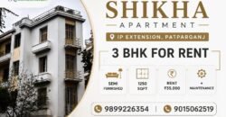 Rental Flat 3 BHK in Shikha Apartment, IP Extension