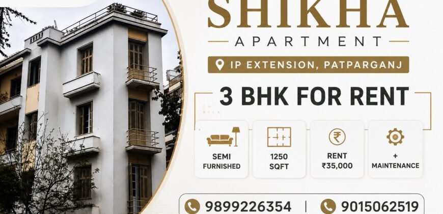 Rental Flat 3 BHK in Shikha Apartment, IP Extension