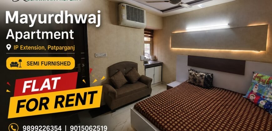 3 BHK Semi-Furnished for Rent, MayurDhwaj Apartment, IP Extension