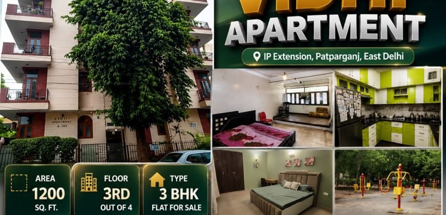 3 BHK flat for Sale | Vidhi Apartment IP Extension, Patparganj