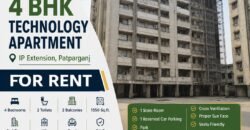 A Spacious 4 BHK Rental, Technology Apartment, IP Extension