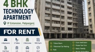 A Spacious 4 BHK Rental, Technology Apartment, IP Extension