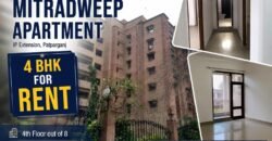 Available 4 BHK for Rent in Mitradweep Apartment, Patparganj