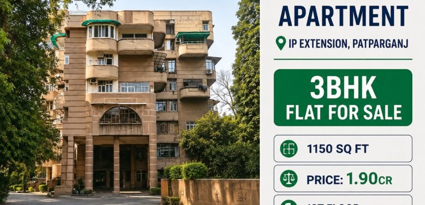 Premium 3 BHK flat | Maitri Apartment, IP Extension, Patparganj
