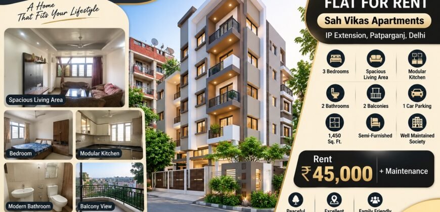3 BHK Flat Rent – Sah Vikas Apartments, IP Extension, Patparganj