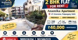 Anamika Apartment, IP Extension – 2 BHK Rental Home in Patparganj