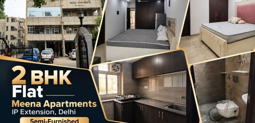 2 BHK for Rent in Meena Apartments, IP Extension, Delhi