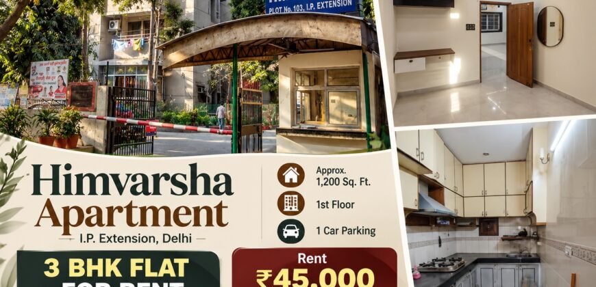 3 BHK Flat for Rent in IP Extension, Patparganj, East Delhi