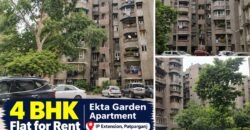 Ekta Garden Apartment, IP Extension – 4 BHK Flat for Rent