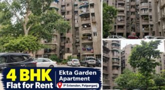 Ekta Garden Apartment, IP Extension – 4 BHK Flat for Rent