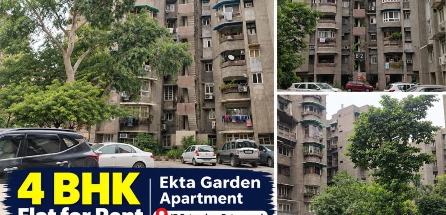 Ekta Garden Apartment, IP Extension – 4 BHK Flat for Rent