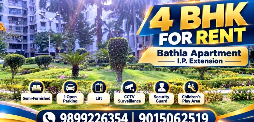 4 BHK Flat for Rent, Bathla Apartment, IP Extension, Patparganj
